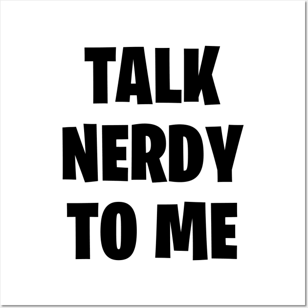 Talk nerdy to me Wall Art by liviala